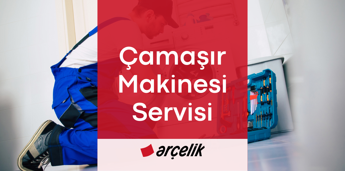 Arçelik Çamaşır Makinesi Servisi