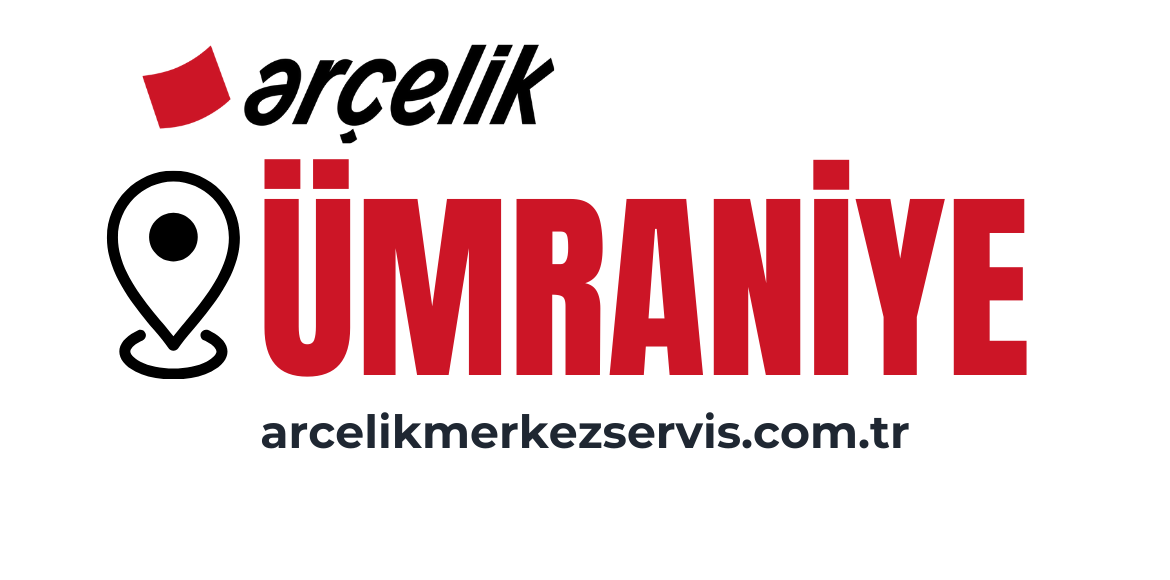 Ümraniye Arçelik Servisi
