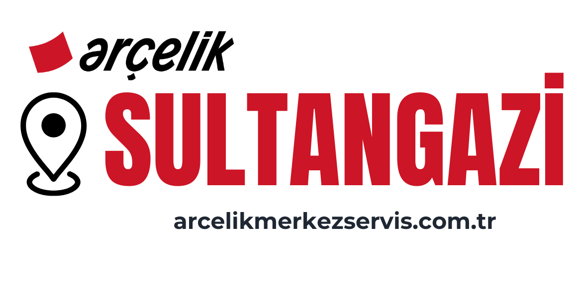Sultangazi Arçelik Servisi
