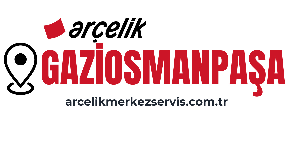 Gaziosmanpaşa Arçelik Servisi