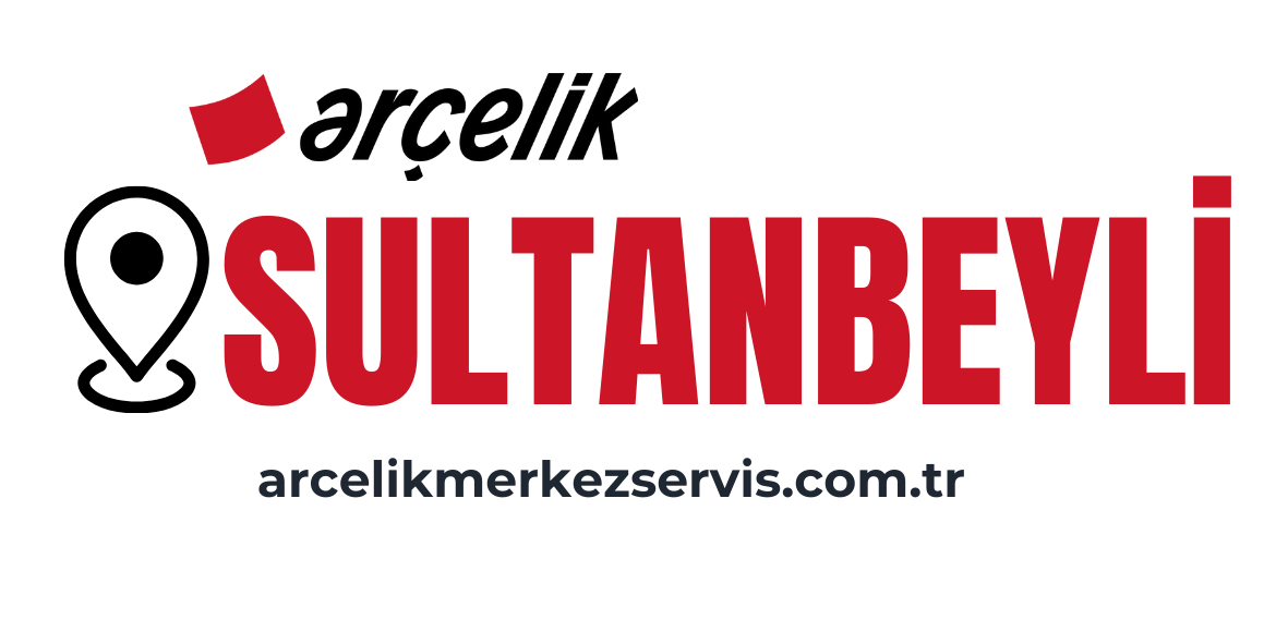 Sultanbeyli Arçelik Servisi